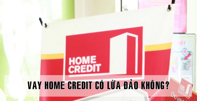 Xác minh thông tin Home Credit lừa đảo